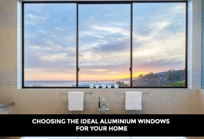 Choosing the Ideal Aluminum Windows for Your Home