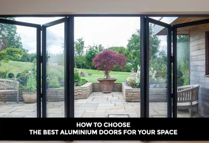 How to Choose the Best Aluminium Doors for Your Space