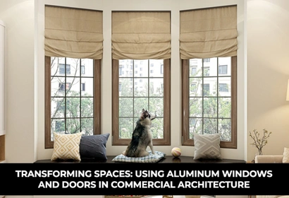 Transforming Spaces: Using Aluminum Windows and Doors in Commercial Architecture